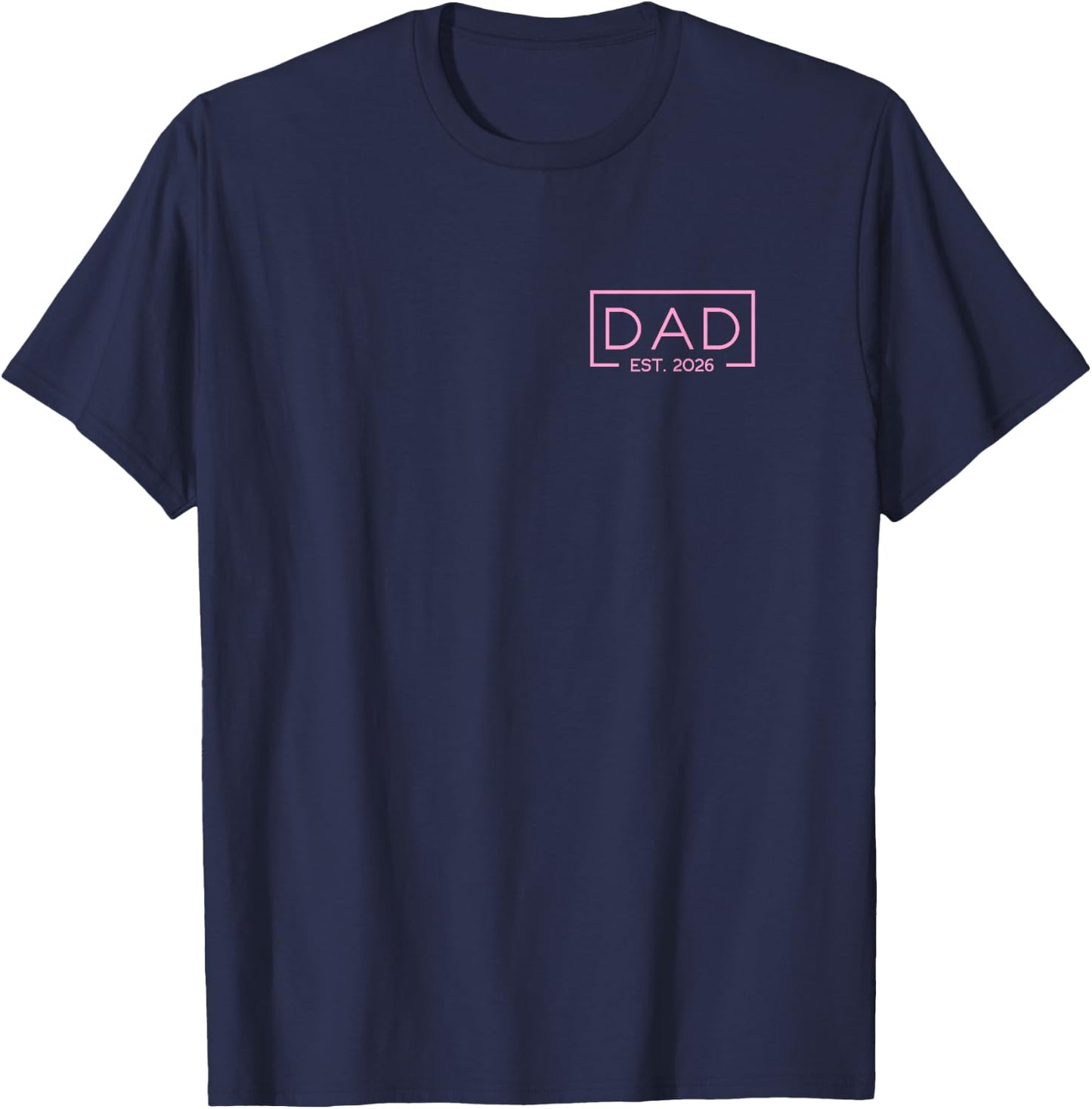Dad of a Girl Est. 2026 Girl Baby 2026 Pink Dad Est 2026 T-Shirt - T-Shirt | Navy