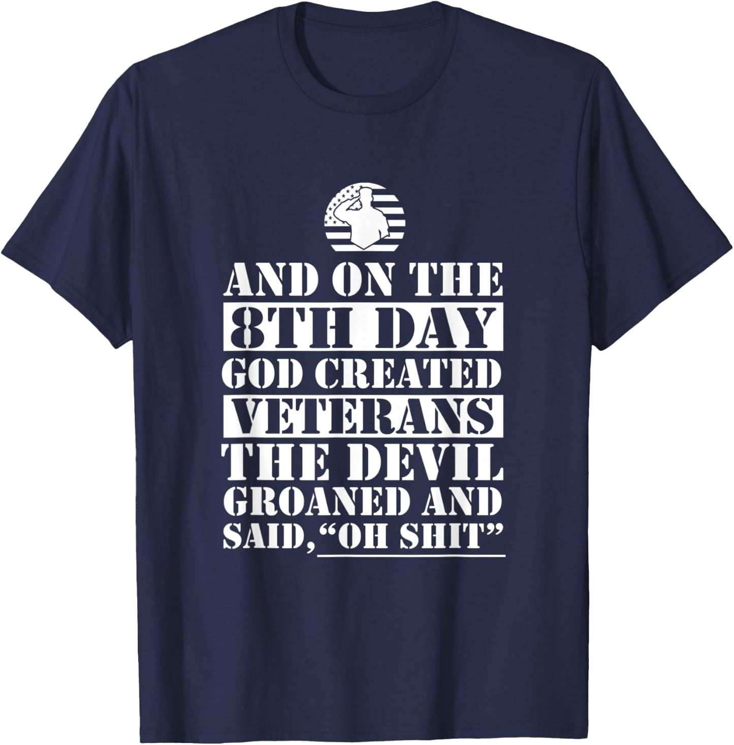 On The 8th Day God Created Veterans Funny Veterans Day Xmas T-Shirt - T-Shirt | Navy