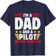 Im A Dad And A Pilot Nothing Scares Me Fathers Day T-Shirt - T-Shirt | Navy