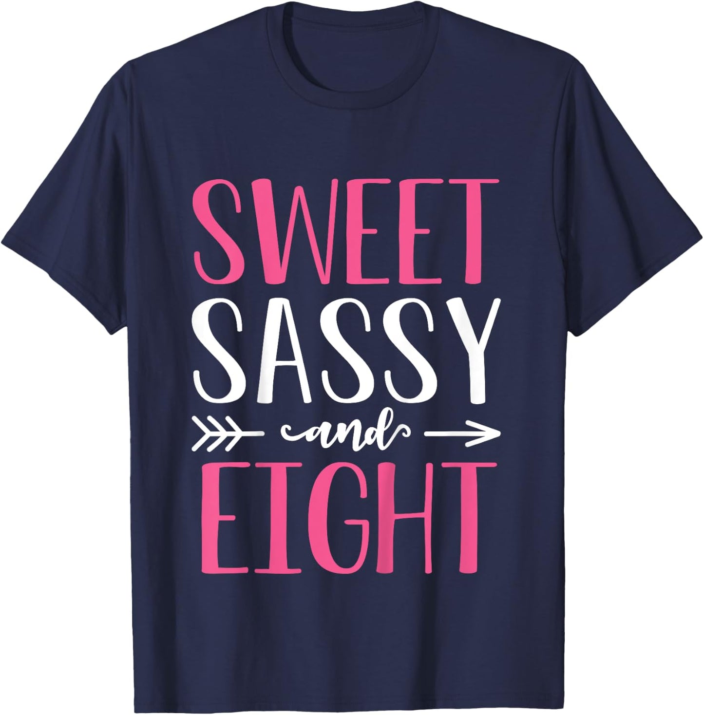 Sweet Sassy and Eight - 8 Years Old 8th Birthday Girls T-Shirt - T-Shirt | Navy