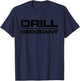 Sergeant Drill Bit Military Army T-Shirt - T-Shirt | Navy