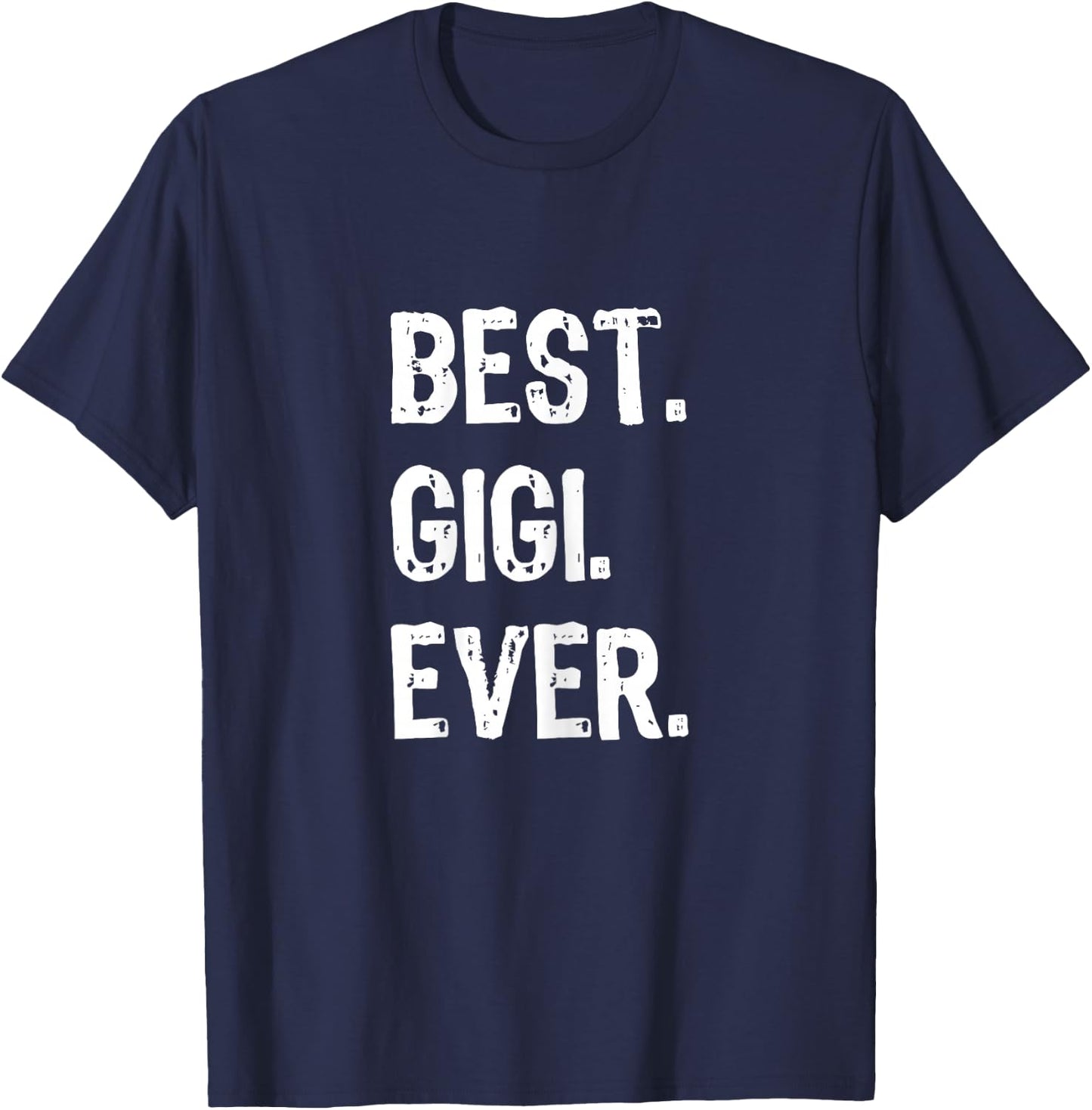 Best Gigi Ever Family Cool Funny T-Shirt - T-Shirt | Navy