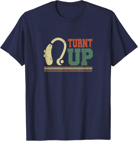 Turnt Up Hearing Aid | Funny Deaf Culture Awareness Gift T-Shirt - T-Shirt | Navy