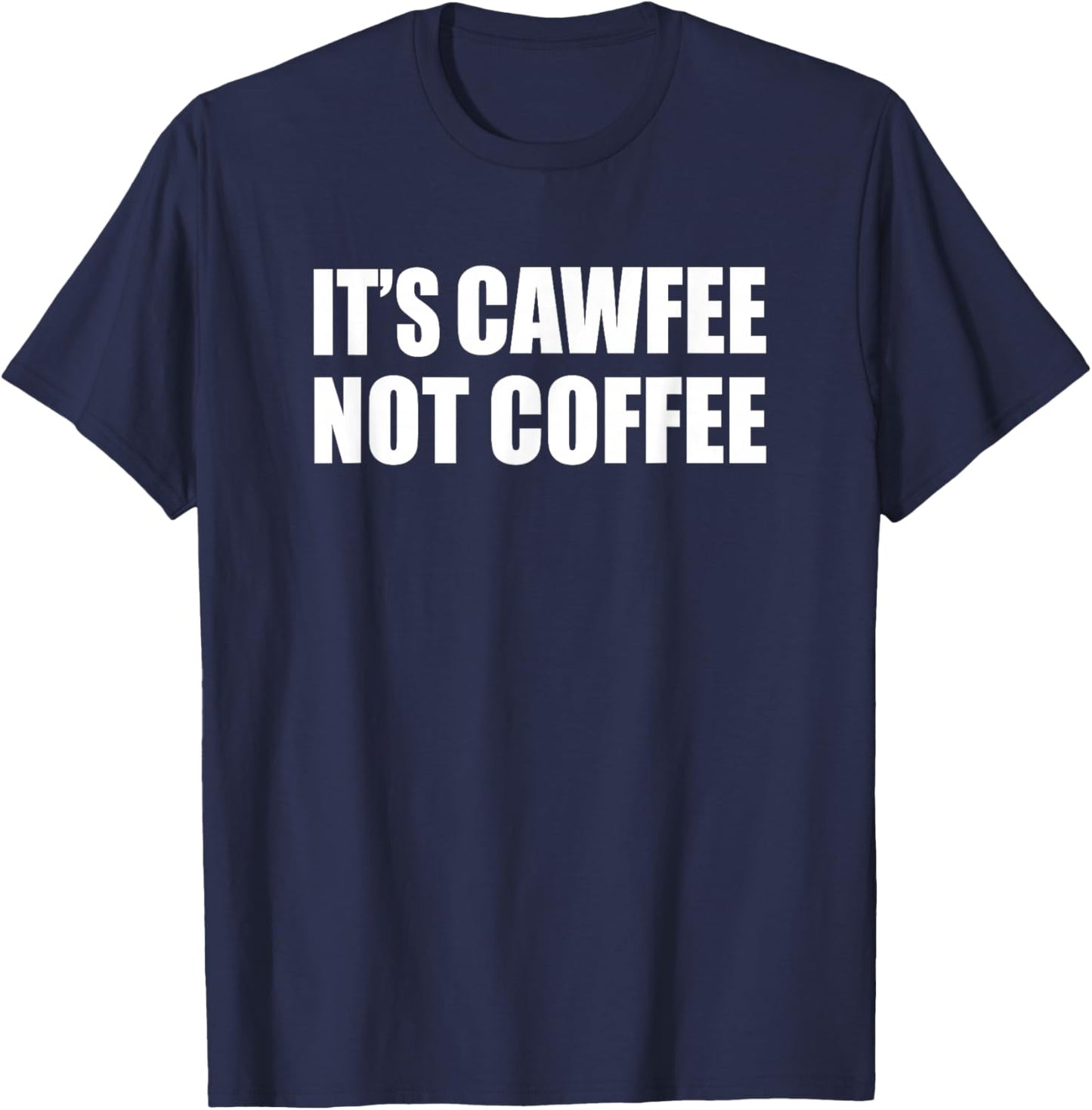 It's Cawfee Not Coffee Funny New York NYC T-Shirt - T-Shirt | Navy