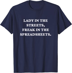 Lady In The Streets Freak In The Spreadsheets T-Shirt - T-Shirt | Navy