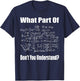 What Part of Don't You Understand Funny Math Teacher Small T-Shirt - T-Shirt | Navy