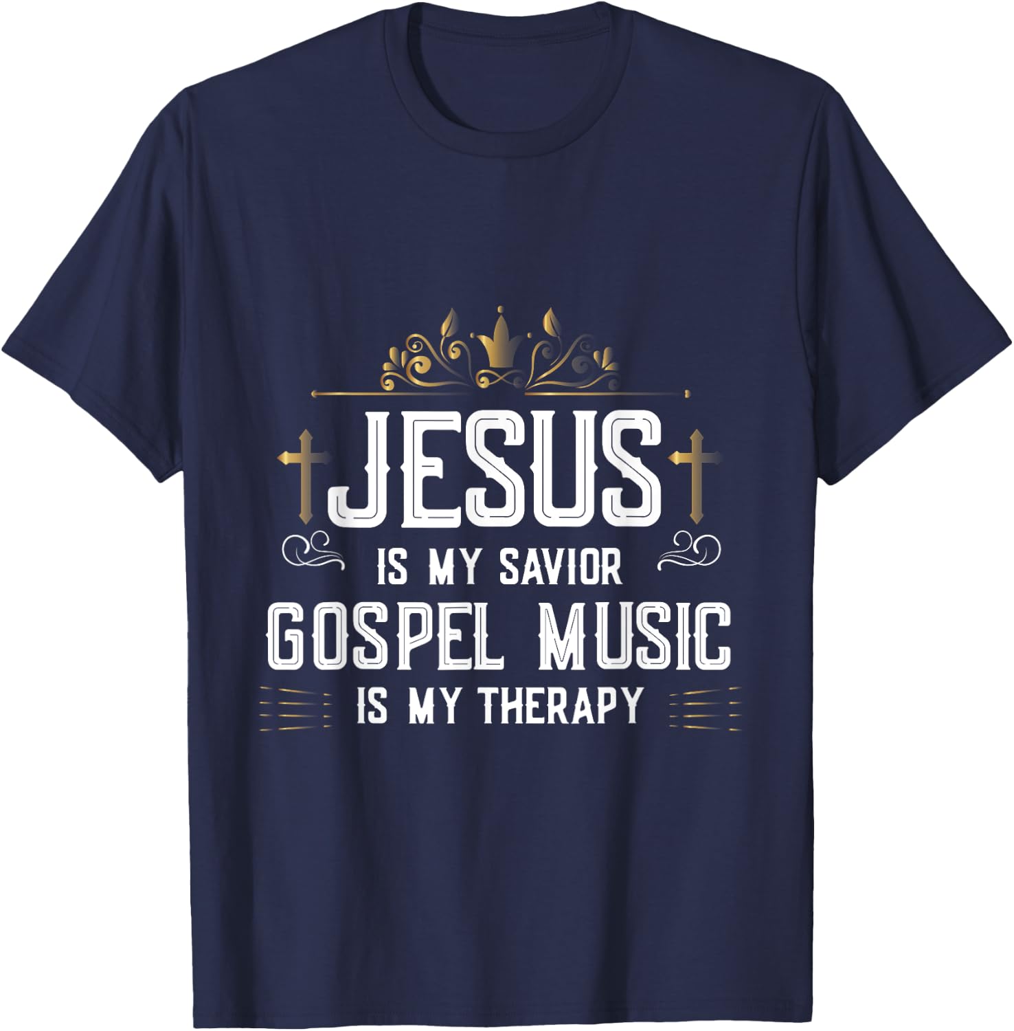 Jesus Is My Savior Gospel Music Is My Therapy T-Shirt - T-Shirt | Navy