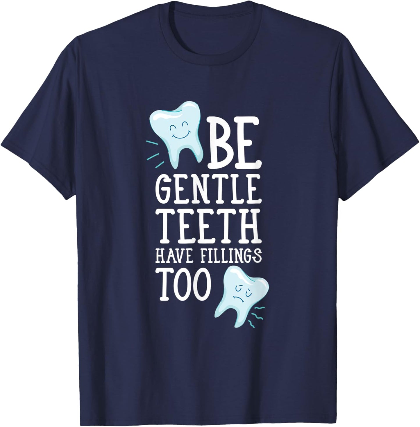 Funny Dental Sayings - Dentistry teeth T-Shirt - T-Shirt | Navy