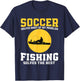 Funny Soccer And Fishing Design Soccer Player Fisherman T-Shirt - T-Shirt | Navy