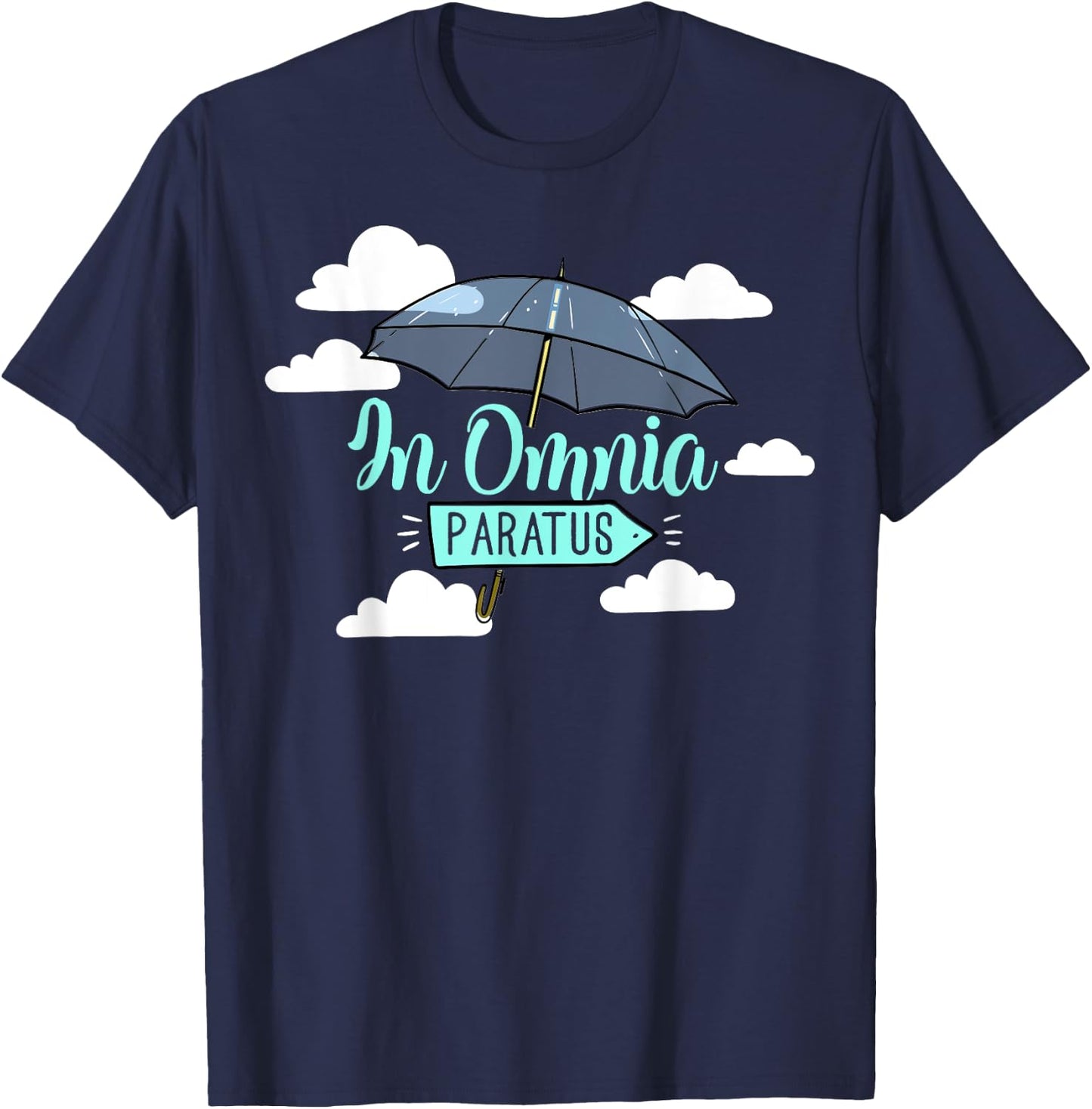 In Omnia Paratus - Cute Latin Umbrella Always Prepared Ready T-Shirt - T-Shirt | Navy