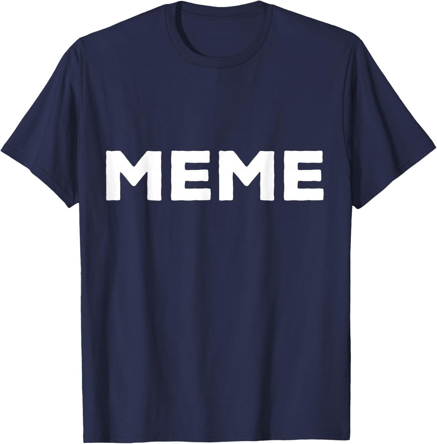 Shirt That Says Meme T-Shirt - T-Shirt | Navy