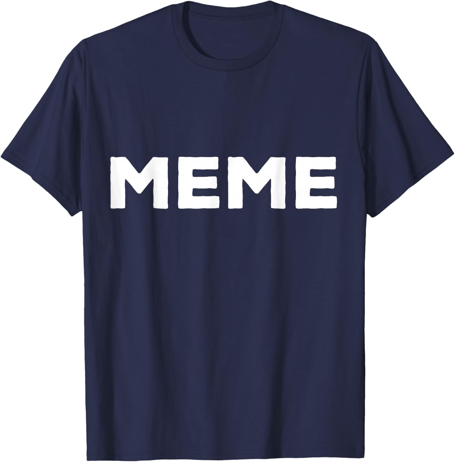 Shirt That Says Meme T-Shirt - T-Shirt | Navy