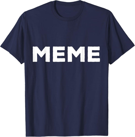 Shirt That Says Meme T-Shirt - T-Shirt | Navy