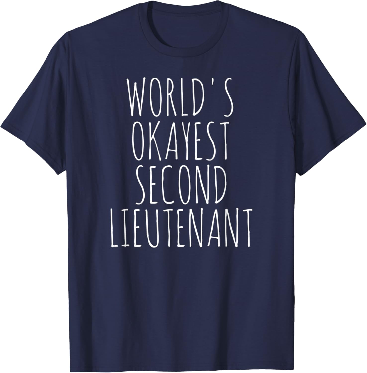 Second Lieutenant World's Okayest 2Lt Second Lieutenant T-Shirt - T-Shirt | Navy