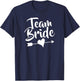 Team Bride Shirts For The Wedding Party T-Shirt - T-Shirt | Navy