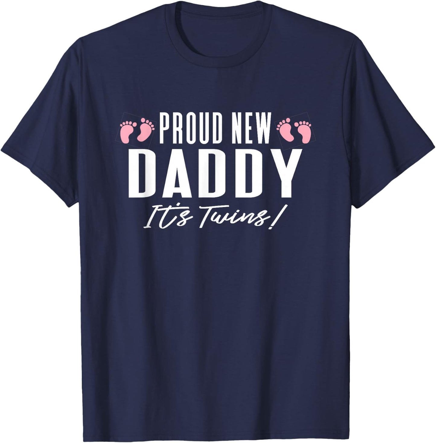 Proud New Dad It's Twins Girl Baby Announcement Father's Day T-Shirt - T-Shirt | Navy