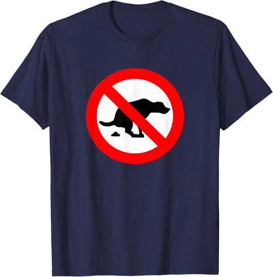FUNNY T SHIRTS DOG No Pooping Sign - Animals Humor Pets Poop T-Shirt - T-Shirt | Navy