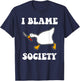 I Blame Society T-Shirt - T-Shirt | Navy