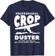 Professional Crop Duster You May Not See Me Dusting T-Shirt - T-Shirt | Navy