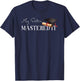 Masters Graduation Gift My Sister Mastered It! T-Shirt - T-Shirt | Navy