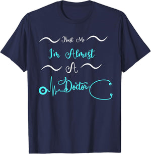 Funny Doctor Birthday Gifts Trust Me I'm Almost A Doctor T-Shirt - T-Shirt | Navy