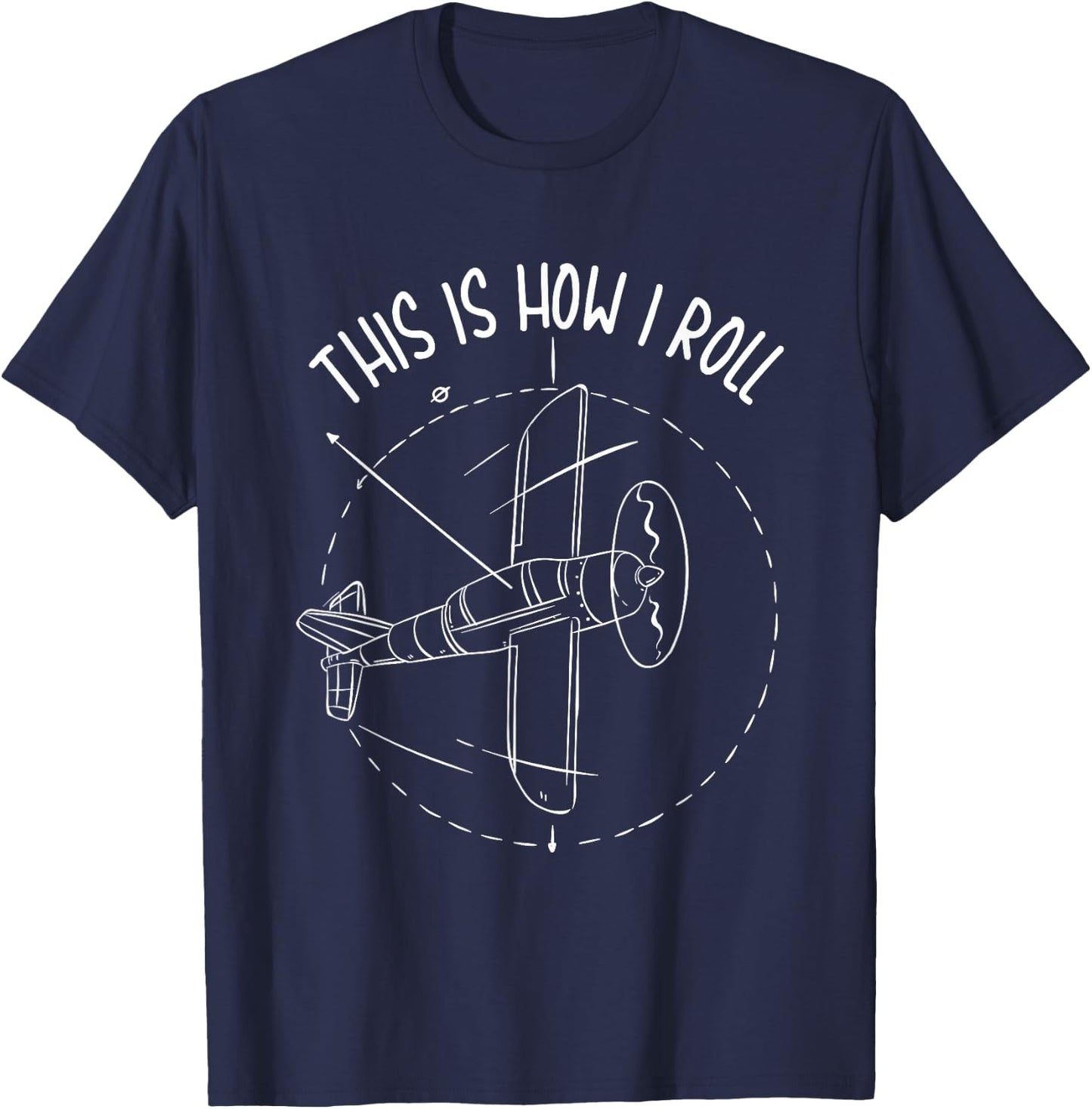 Funny This Is how I Roll T shirt, Airplane Aviation Pilot T-Shirt - T-Shirt | Navy