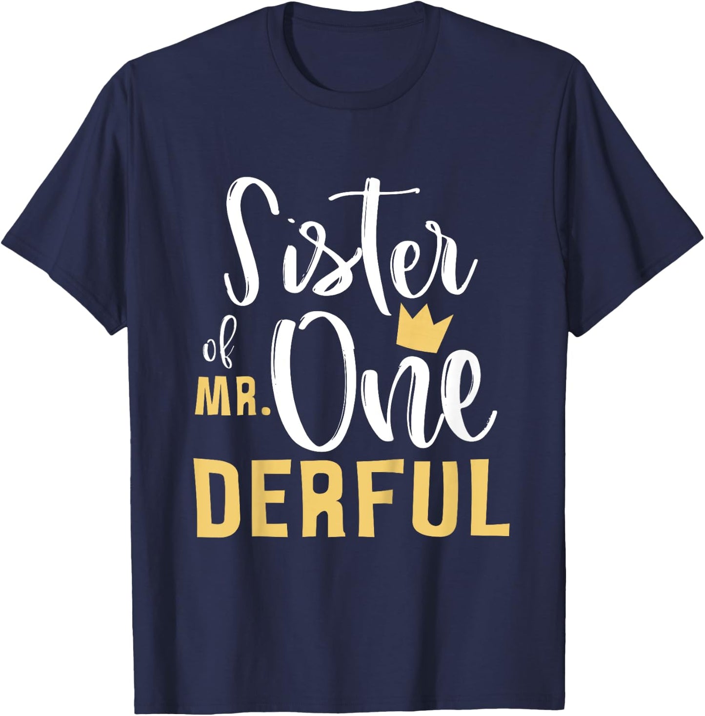 Sister of Mr Onederful 1st Birthday 1 One-Derful Matching T-Shirt - T-Shirt | Navy