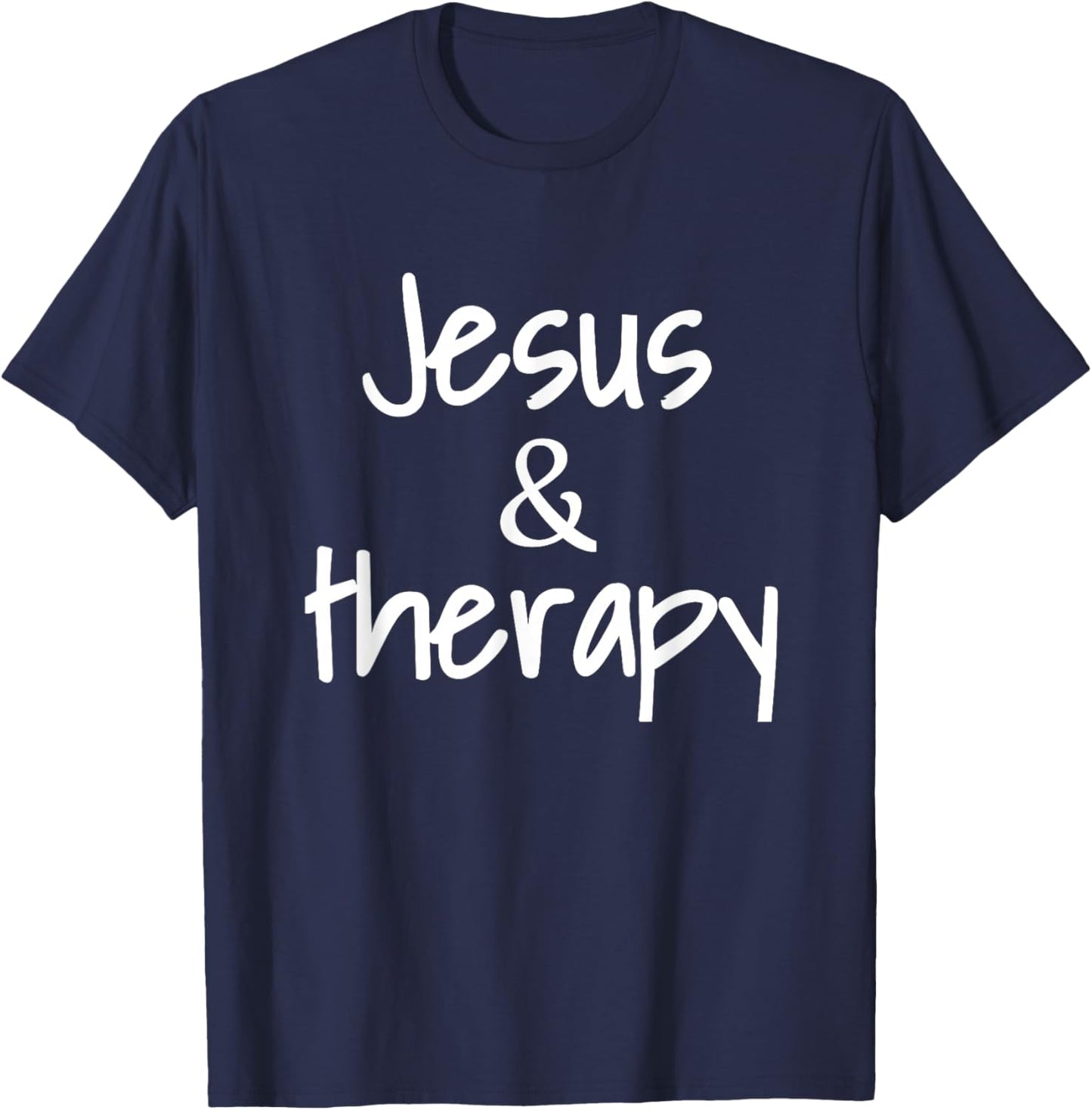 Jesus And Therapy Christian Humor For Christian Counselors T-Shirt - T-Shirt | Navy