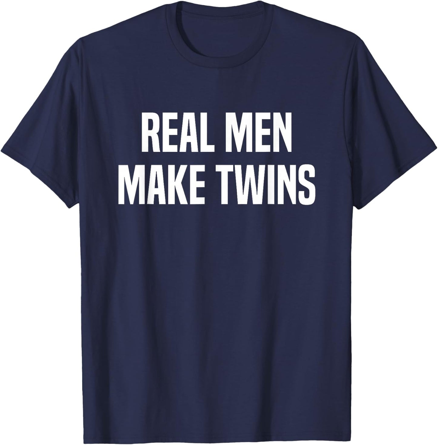 Real Men Make Twins T-Shirt - T-Shirt | Navy