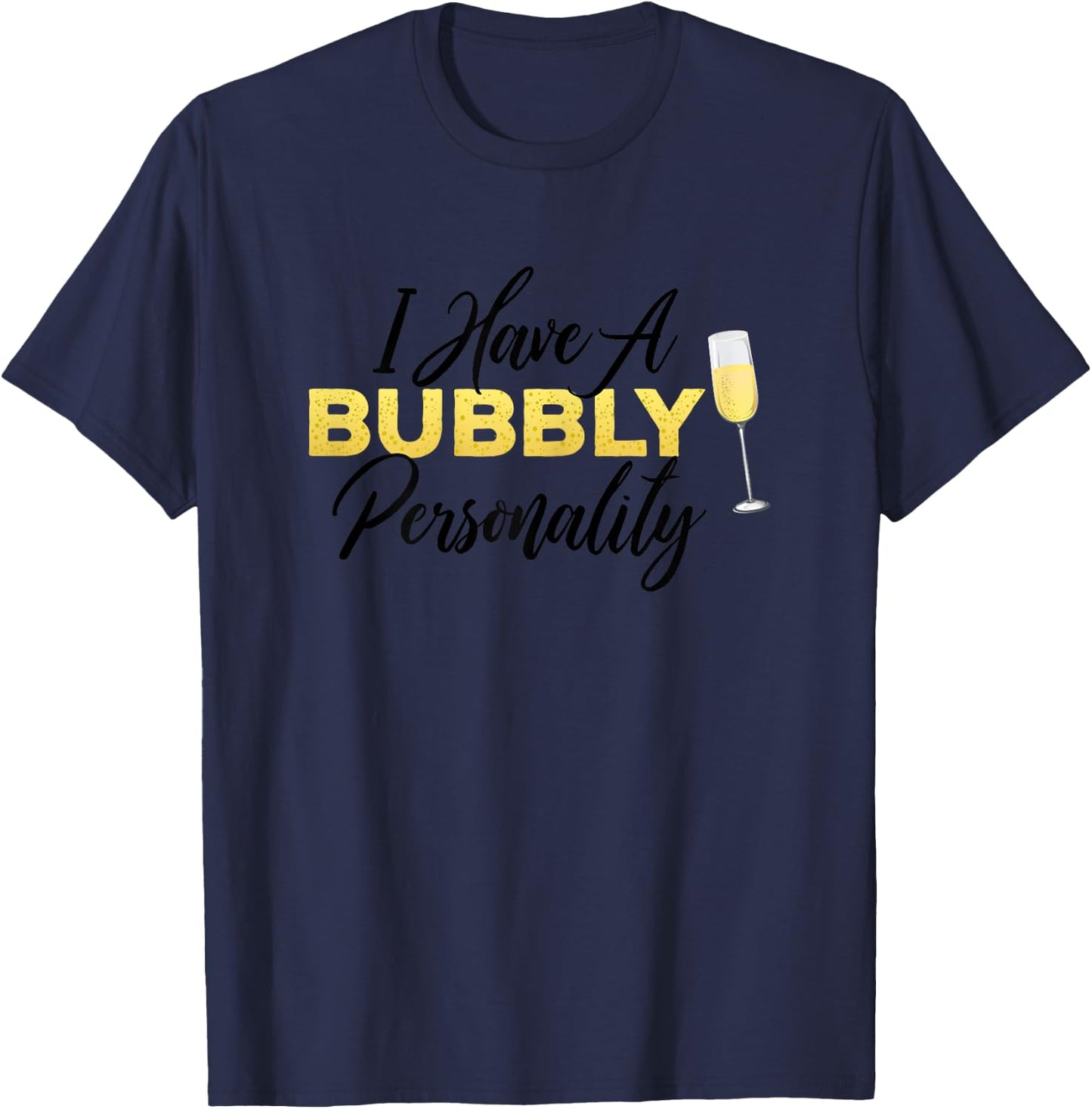 Bubbly Personality | Champagne/Wine Lover Quote T-Shirt - T-Shirt | Navy