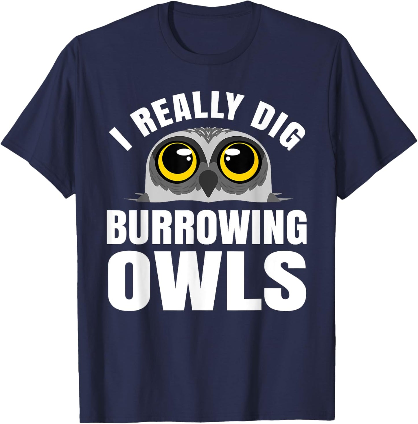 Burrowing Owl Lover Bird Watcher Ornithology Nocturnal Hoot T-Shirt - T-Shirt | Navy