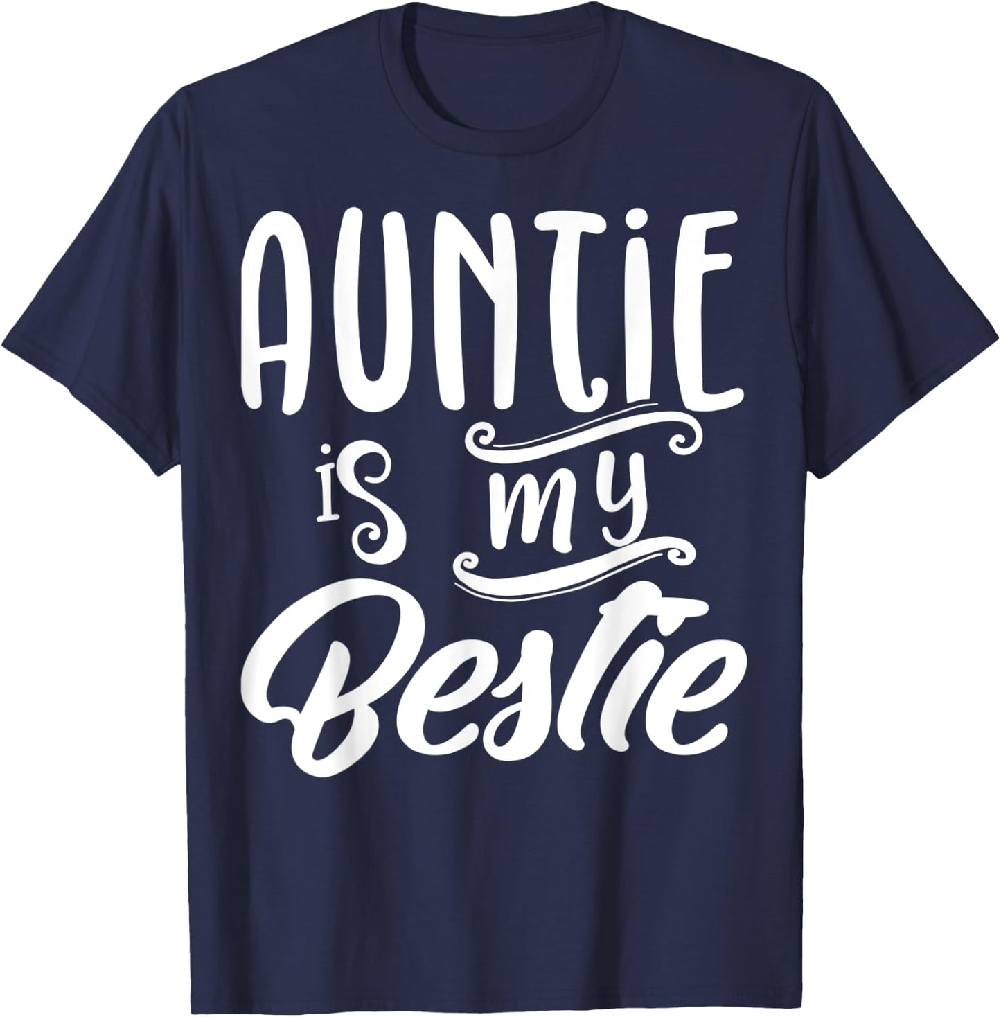 Auntie Is My Bestie Gift Nieces From Aunts Auntie Themed T-Shirt - T-Shirt | Navy