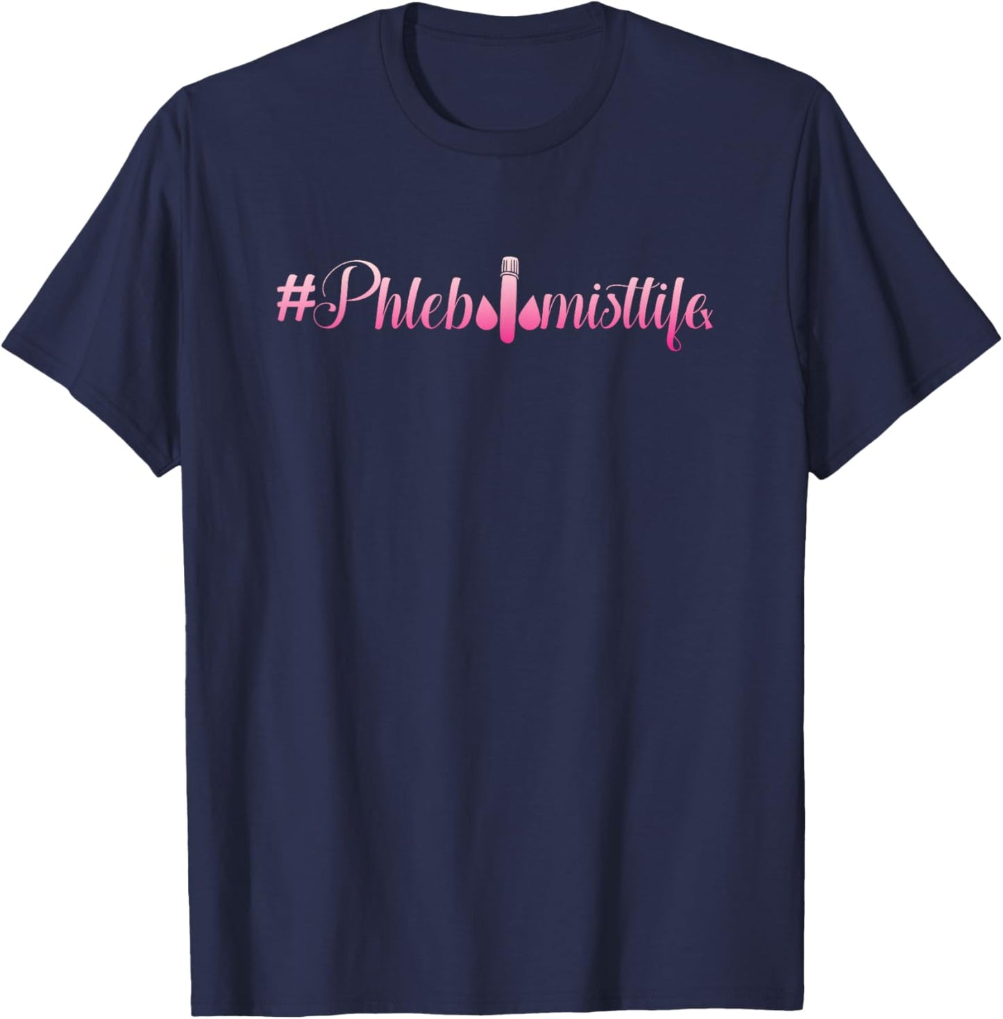Phlebologist Phlebotomy Test Tube Blood Donation Gift T-Shirt - T-Shirt | Navy