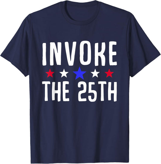Invoke the 25th USA America Politics Motivation Support T-Shirt - T-Shirt | Navy