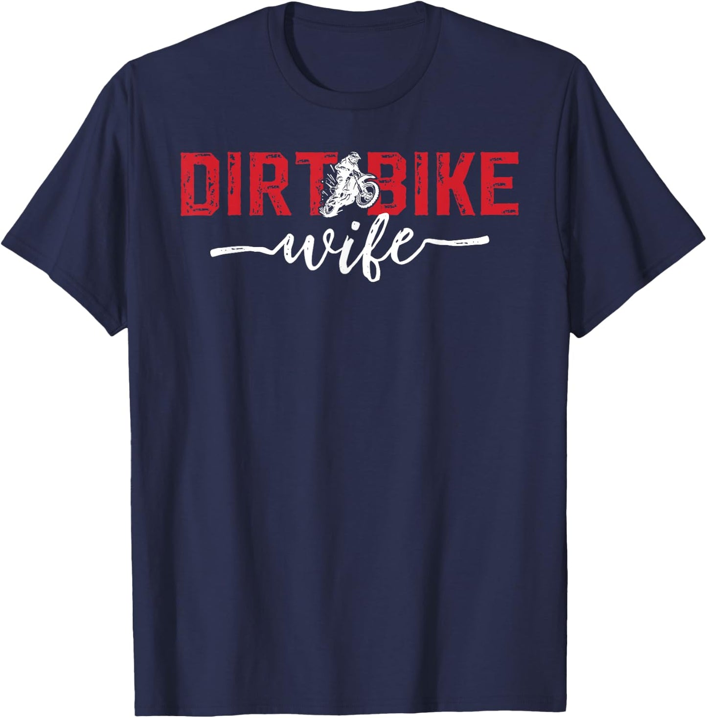 Dirt Bike Wife of A Dirt Biker Wife T-Shirt - T-Shirt | Navy