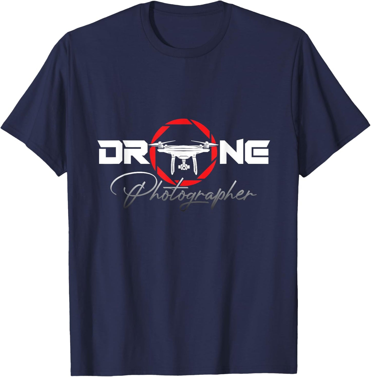 Drone Photographer Pilot Quadcopter Camera Quadrotor Hobby T-Shirt - T-Shirt | Navy