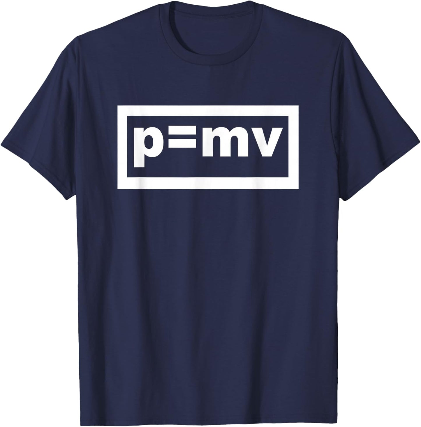 p=mv - Momentum Newtonian Mechanics Newton Physics Mathematics T-Shirt - T-Shirt | Navy