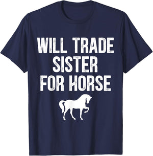 Will Trade Sister For Horse, Funny Saying Costume, Quote T-Shirt - T-Shirt | Navy