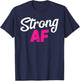 Strong AF Women Weightlifting Work Out Gym Lover T-Shirt - T-Shirt | Navy