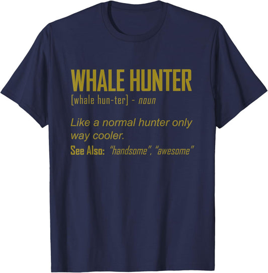 Funny Whale Hunter Definition Marine Hunting Gift Men Women T-Shirt - T-Shirt | Navy