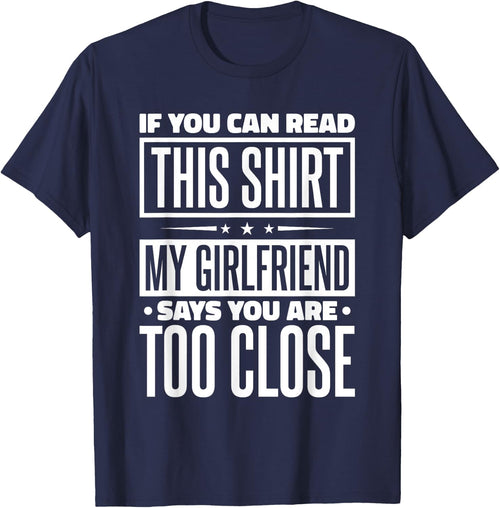 If You Can Read This My Girlfriend Says You Are Too Close