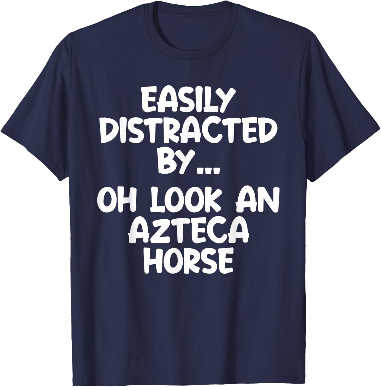 Funny Azteca Horse Horse Equine Joke T-Shirt - T-Shirt | Navy