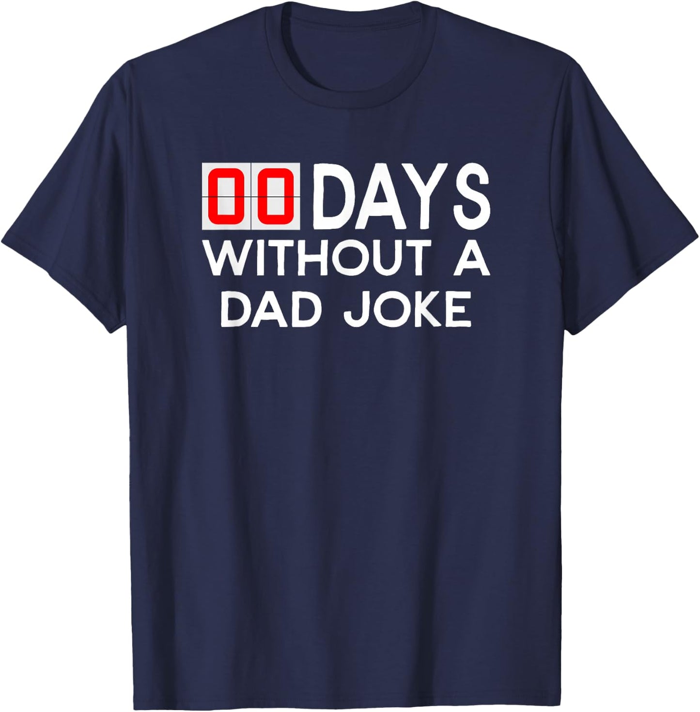 00 (Zero) Days without a bad dad joke - Father's Day T-Shirt - T-Shirt | Navy
