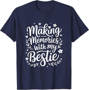 Making Memories With My Bestie Friendship Best Friend Team T-Shirt - T-Shirt | Navy