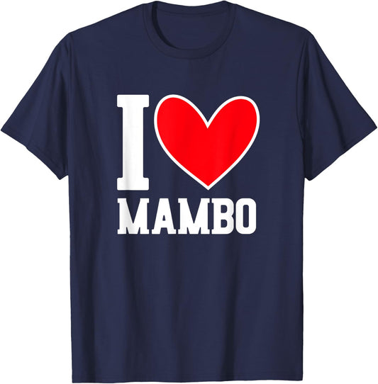 I Love Mambo - Mambo Dance Lover Outfit Mambo Dancer Gift T-Shirt - T-Shirt | Navy