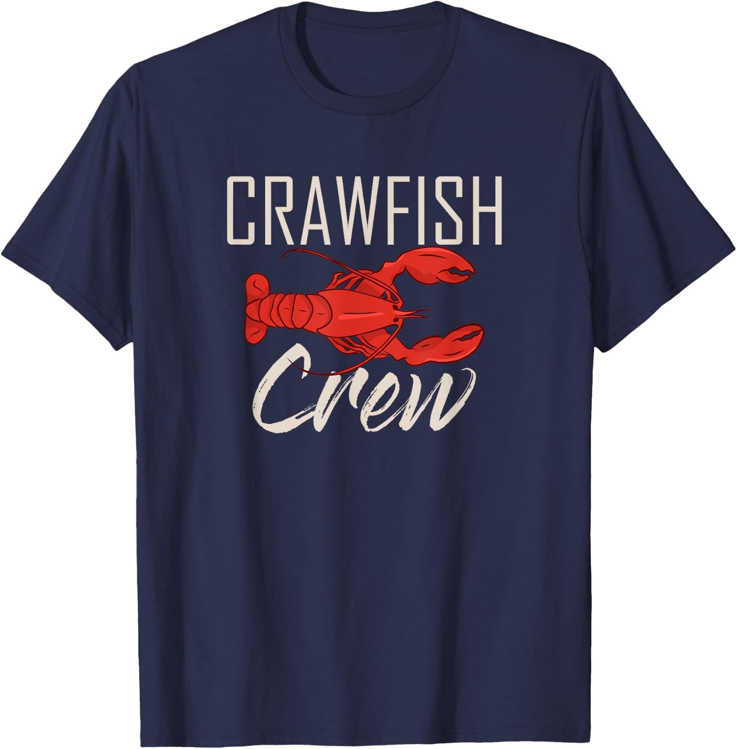 Crawfish Crew Shirt Seafood Cajun Boil Crayfish Louisiana T-Shirt - T-Shirt | Navy