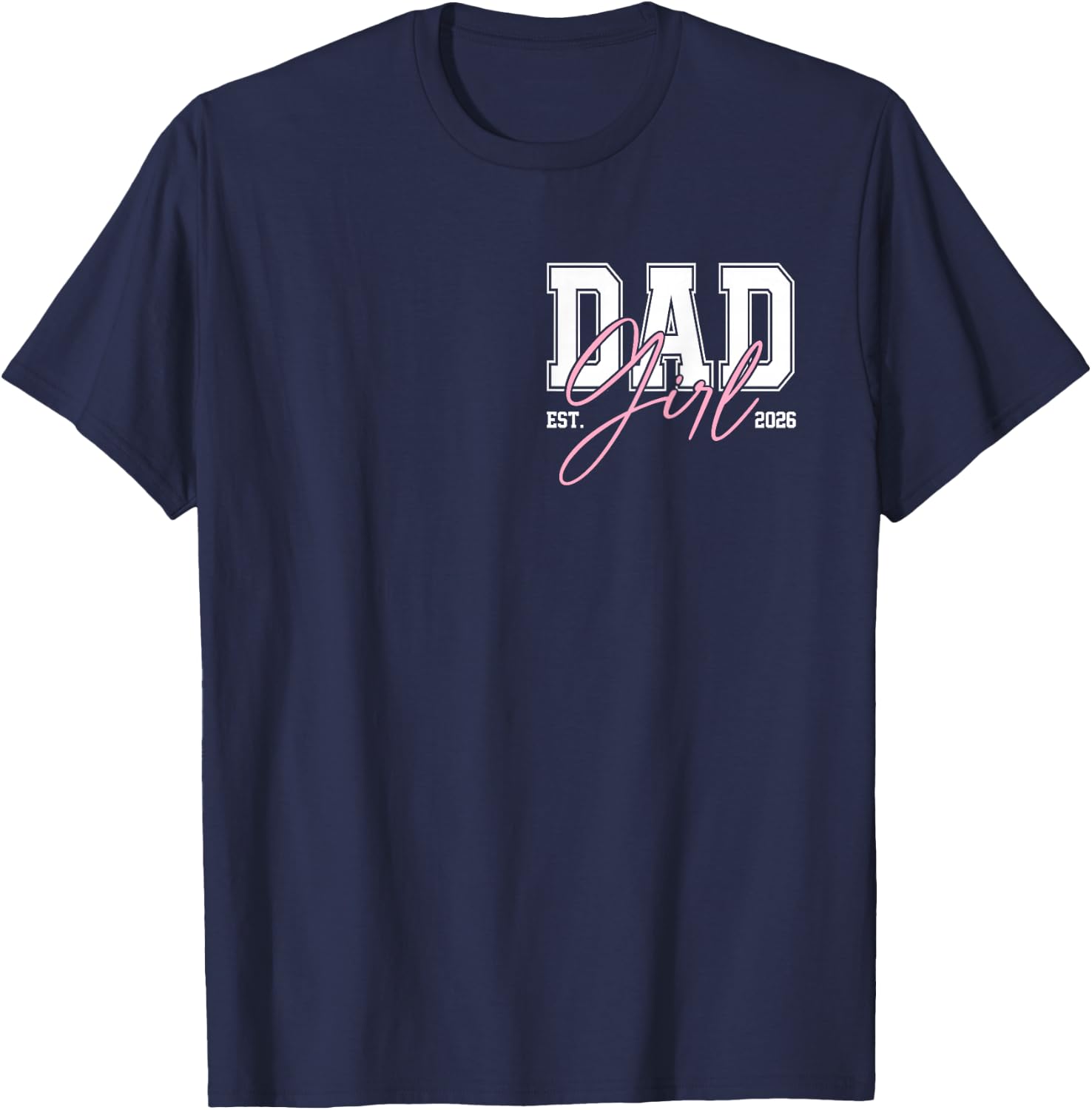 Daddy of Baby Girl 2026 New Dad Father's Day T-Shirt - T-Shirt | Navy