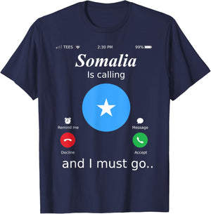 Somalia Is Calling and I Must Go Somalia Flag shirt T-Shirt - T-Shirt | Navy