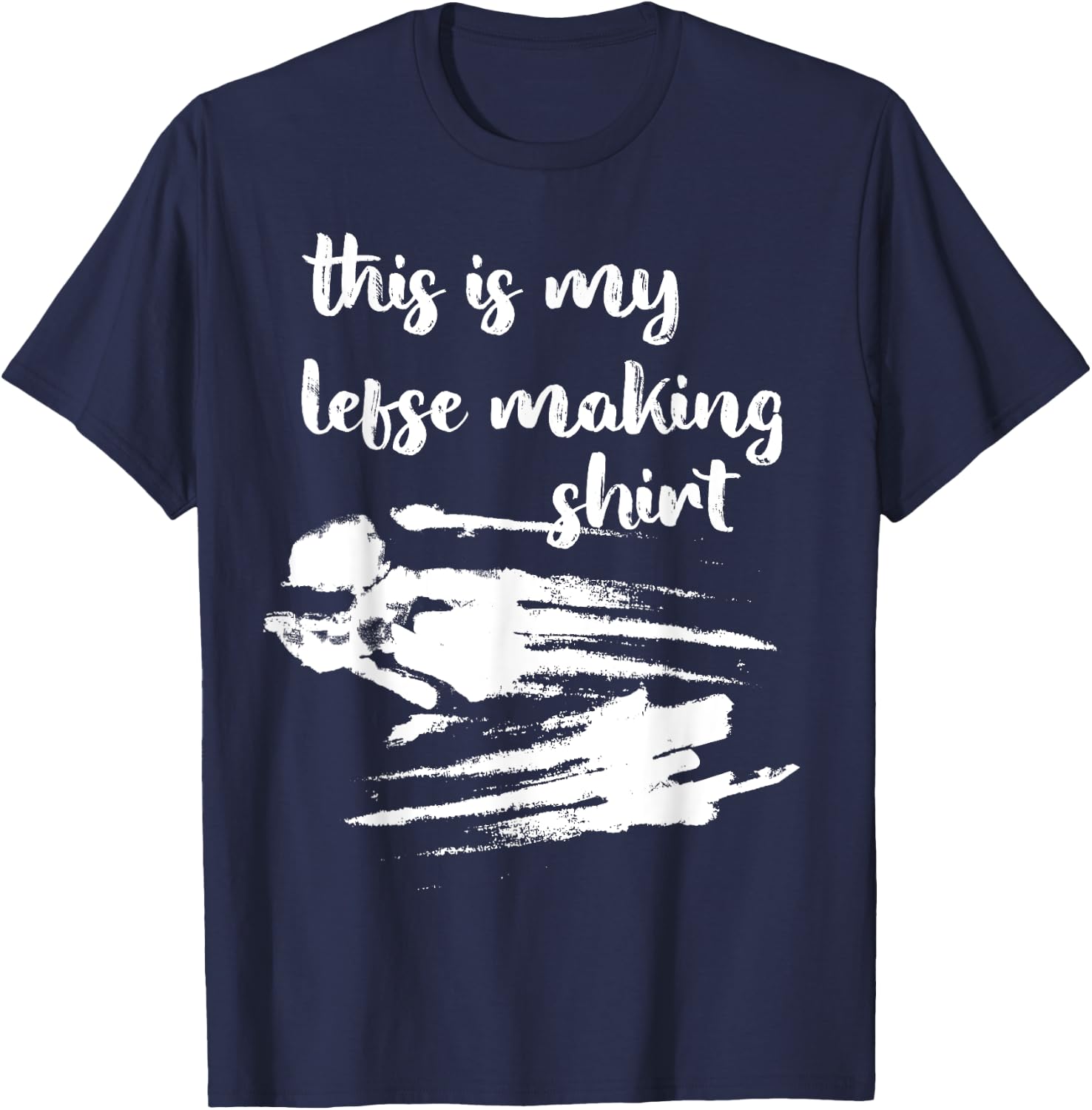 Funny Lefse Making T-Shirt - T-Shirt | Navy