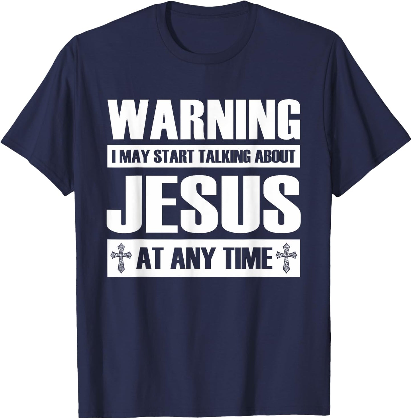 Warning I May Start Talking About Jesus T-Shirt - T-Shirt | Navy